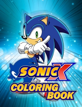 Paperback SONIC X Coloring Book: 45 Exclusive Illustrations for SONIC Fans Book