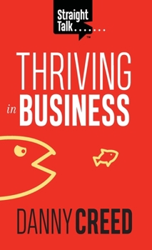 Hardcover Straight Talk: Thriving In Business Book