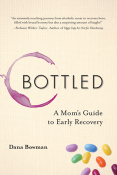 Paperback Bottled: A Mom's Guide to Early Recovery Book