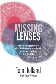 Paperback Missing Lenses: How reading scripture with the first century church can help us find our lost identity Book