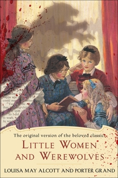 Paperback Little Women and Werewolves: The original version of the beloved classic Book