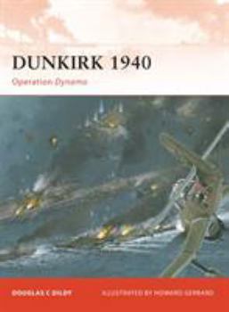 Dunkirk 1940: Operation Dynamo - Book #219 of the Osprey Campaign