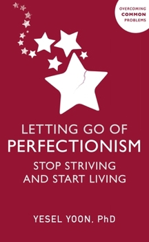 Paperback Letting Go of Perfectionism: Stop Striving and Start Living Book