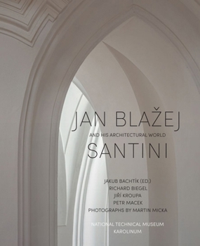 Hardcover Jan Blazej Santini and His Architectural World Book