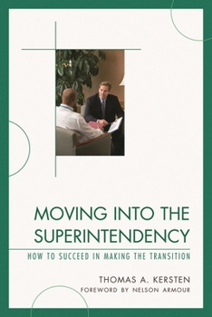 Paperback Moving into the Superintendency: How to Succeed in Making the Transition Book