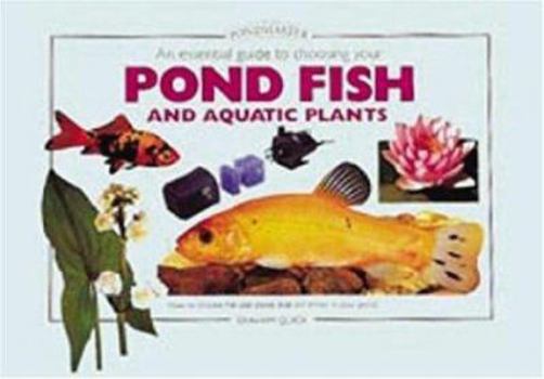 Hardcover An Essential Guide to Choosing Your Pond Fish and Aquatic Plants Book