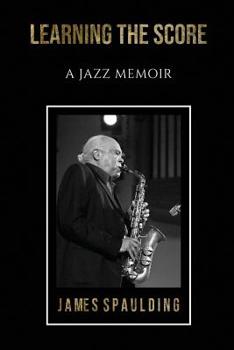 Paperback Learning the Score: A Jazz Memoir Book