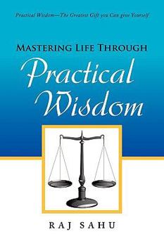 Paperback Mastering Life Through Practical Wisdom Book