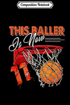 Composition Notebook: 11th Birthday Basketball Funny 11 Years Old Kids Gift  Journal/Notebook Blank Lined Ruled 6x9 100 Pages