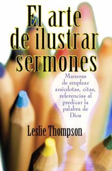 Paperback El Arte de Ilustrar Sermones [Spanish] Book