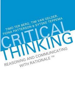 Paperback Critical Thinking: Reasoning and Communicating with Rationale Book