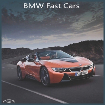 Paperback BMW Fast Cars 2021 Wall Calendar: Official Bmw Luxury Cars Calendar 2021 Book