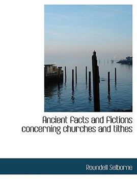Paperback Ancient Facts and Fictions Concerning Churches and Tithes Book