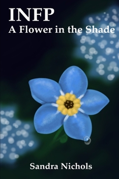 Paperback Infp: A Flower in the Shade: Hope for the Healer Book
