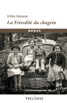 Paperback La Frivolité du chagrin [French] Book