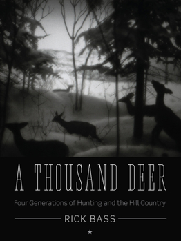 Paperback A Thousand Deer: Four Generations of Hunting and the Hill Country Book