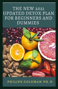 Paperback The New 2021 Updated Detox Plan for Beginners and Dummies Book