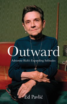 Paperback Outward: Adrienne Rich's Expanding Solitudes Book