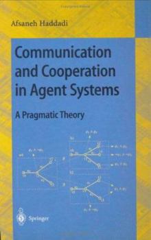 Paperback Communication and Cooperation in Agent Systems: A Pragmatic Theory Book