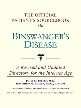 The Official Patient's Sourcebook on Binswanger's Disease