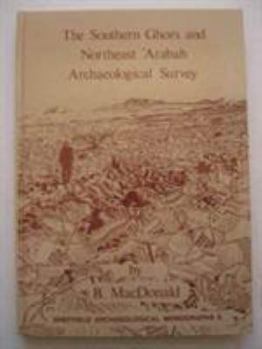 Hardcover The Southern Ghors and Northeast Arabah Archaeological Survey Book