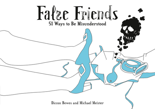 Paperback False Friends: 51 Ways to Be Misunderstood Book