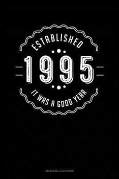Paperback Established 1995 It Was a Good Year: Mileage Log Book