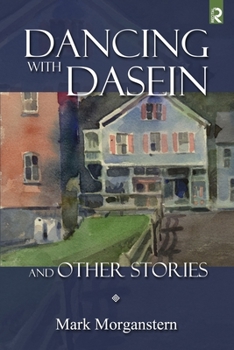 Paperback Dancing with Dasein and Other Stories Book