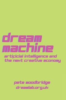 Paperback Dream Machine: The New Creative Economy Book