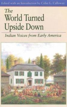 Paperback The World Turned Upside Down: Indian Voices from Early America Book