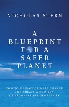 Paperback A Blueprint for a Safer Planet: How to Manage Climate Change and Create a New Era of Progress and Prosperity Book