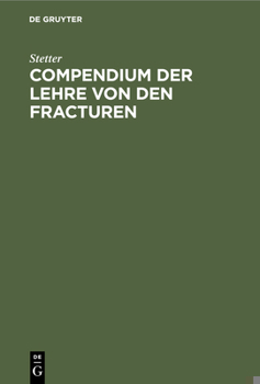 Hardcover Compendium Der Lehre Von Den Fracturen: Für Studierende Und Ärzte [German] Book
