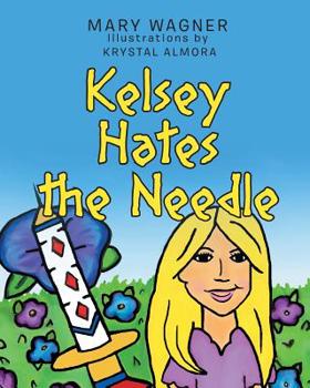 Paperback Kelsey Hates the Needle Book