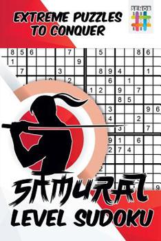 Paperback Samurai Level Sudoku Extreme Puzzles to Conquer Book