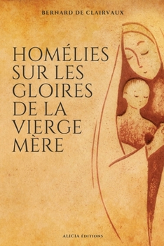 Paperback Homélies sur les gloires de la Vierge mère [French] [Large Print] Book