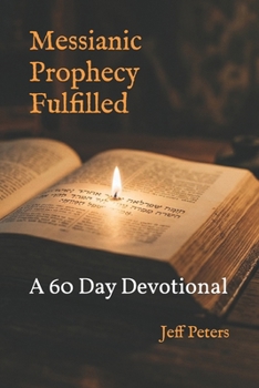 Paperback Messianic Prophecy Fulfilled: A 60 Day Devotional Book