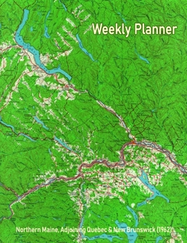 Weekly Planner: Northern Maine, Adjoining Quebec & New Brunswick (1962): Vintage Topo Map Cover