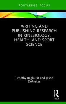 Hardcover Writing and Publishing Research in Kinesiology, Health, and Sport Science Book