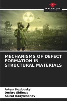 Paperback Mechanisms of Defect Formation in Structural Materials Book