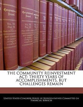 The Community Reinvestment Act: Thirty Years Of Accomplishments, But Challenges Remain