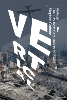Hardcover Vertical: The City from Satellites to Bunkers Book