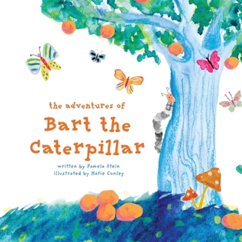 Paperback The Adventures of Bart The Caterpillar Book