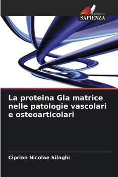 La proteina Gla matrice nelle patologie vascolari e osteoarticolari (Italian Edition)