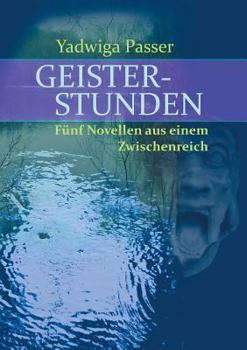 Paperback Geisterstunden: F?nf Novellen aus einem Zwischenreich [German] Book