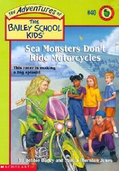 School & Library Binding Sea Monsters Don't Ride Motorcycles Book