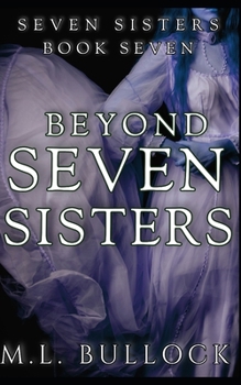 Beyond Seven Sister - Book #7 of the Seven Sisters