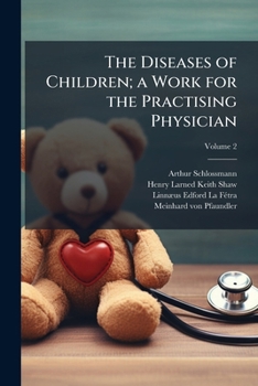 Paperback The Diseases of Children; a Work for the Practising Physician; Volume 2 Book