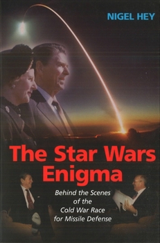 Hardcover The Star Wars Enigma: Behind the Scenes of the Cold War Race for Missile Defense Book
