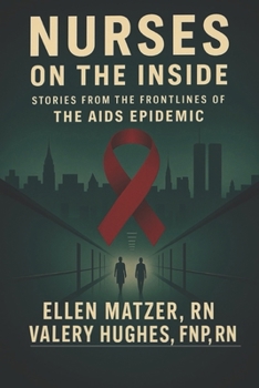 Paperback Nurses on the Inside: Stories from the Frontlines of the AIDS Epidemic Book