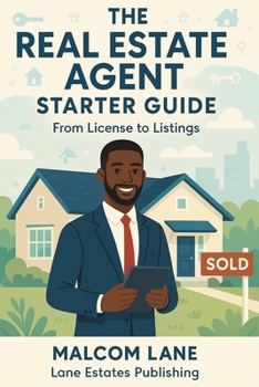 Paperback The Real Estate Agent Starter Guide: From License to Listings Book